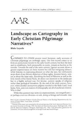 Landscape As Cartography in Early Christian Pilgrimage Narratives* Blake Leyerle