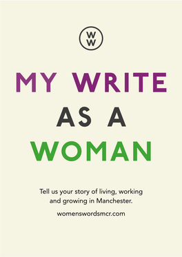 Tell Us Your Story of Living, Working and Growing in Manchester. Womenswordsmcr.Com MAKE HISTORY with YOUR STORY