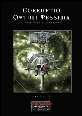 Corruptio Optimi Pessima - a Dark Heresy Adventure