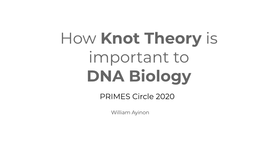 How Knot Theory Is Important to DNA Biology