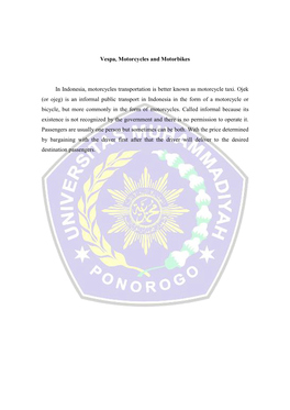 (Or Ojeg) Is an Informal Public Transport in Indonesia in the Form of a Motorcycle Or Bicycle, but More Commonly in the Form of Motorcycles