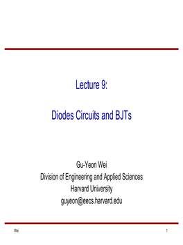 Lecture 9: Diodes Circuits and Bjts