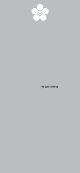 The White Rose in Cooperation With: Bayerische Landeszentrale Für Politische Bildungsarbeit the White Rose