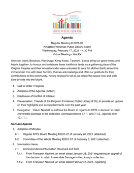 Agenda Regular Meeting # 2021-02 Kingston Frontenac Public Library Board Wednesday, February 17, 2021 – 4:30 PM Virtual Meeting - Webex