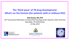 Of TB Drug Development: What's on the Horizon (For Patients with Or Without