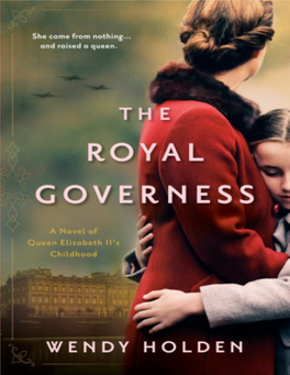 The Royal Governess: a Novel of Queen Elizabeth II’S Childhood / Wendy Holden
