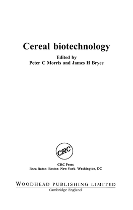 Cereal Biotechnology Edited by Peter C Morris and James H Bryce Published by Woodhead Publishing Limited Abington Hall, Abington Cambridge CB1 6AH England