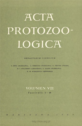 ACTA PROTOZOOLOGICA Redaktor Naczelny: Zastępca Redaktora Naczelnego: Sekretarz Redakcji ZDZISŁAW RAABE STANISŁAW DRYL STANISŁAW L