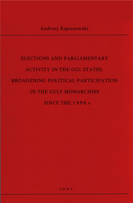 Elections and Parliamentary Activity in the GCC States. Broadening Political Participation in the Gulf Monarchies Since the 1990S
