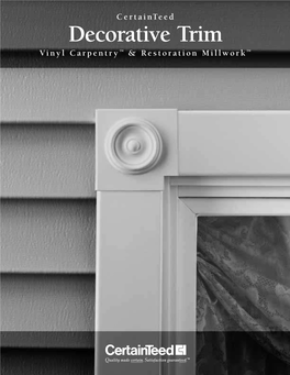 Certainteed Decorative Trim Vinyl Carpentry™ & Restoration Millwork™ Decorative Trim Functional Trim Soffit Trim J-Channel