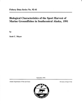 Biological Characteristics of the Sport Harvest of Marine Groundfishes in Southcentral Alaska, 1991