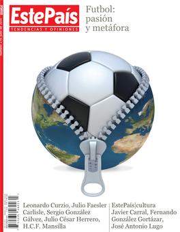 Futbol: Pasión Y Metáfora 29 La Ilusión Del Cambio Radical 5 La Magia Del Futbol Breve Crítica Al Populismo Latinoamericano Luis De La Barreda Solórzano H