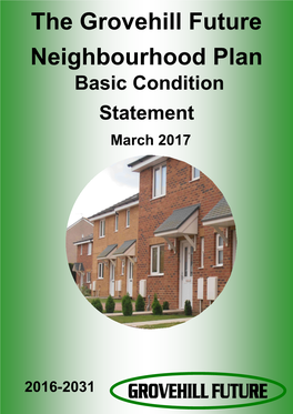The Grovehill Future Neighbourhood Plan Basic Condition Statement March 2017