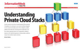 Reports Reports.Informationweek.Com February 2012 $99 Understanding Private Cloud Stacks Private Clouds Are More Than a Trendy Buzzword
