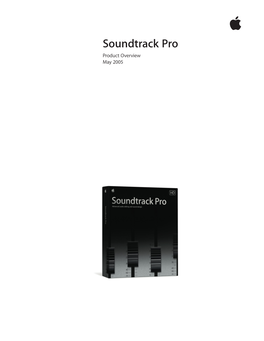 Soundtrack Pro Product Overview May 2005 Product Overview 2 Soundtrack Pro