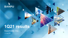 1Q21 Results Opportunity Day