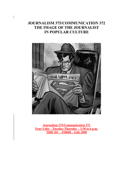 Journalism 375/Communication 372 the Image of the Journalist in Popular Culture