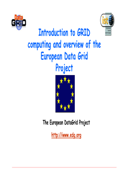 Introduction to GRID Computing and Overview of the European Data Grid