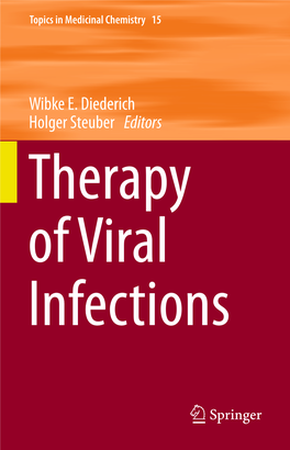 Wibke E. Diederich Holger Steuber Editors Therapy of Viral Infections 15 Topics in Medicinal Chemistry