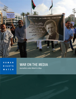 WAR on the MEDIA Journalists Under Attack in Libya WATCH