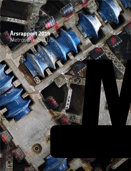 Årsrapport 2014 Metroselskabet I/S Metroen Årsrapport 2014 Indhold for Metroselskabet I/S