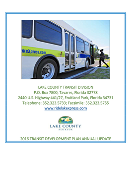 LAKE COUNTY TRANSIT DIVISION P.O. Box 7800, Tavares, Florida 32778 2440 U.S. Highway 441/27, Fruitland Park, Florida 34731 Telep