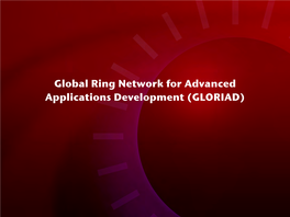 Global Ring Network for Advanced Applications Development
