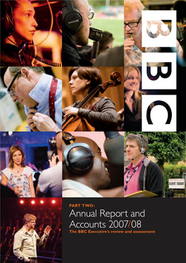 Annual Report and Accounts 2007/08 the BBC Executive’S Review and Assessment 07 08