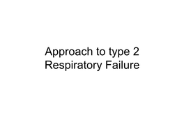 Approach to Type 2 Respiratory Failure Changing Nature of NIV