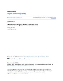 Mindfulness: Coping Without a Substance Vertis Williams Vwillia7@Lesley.Edu