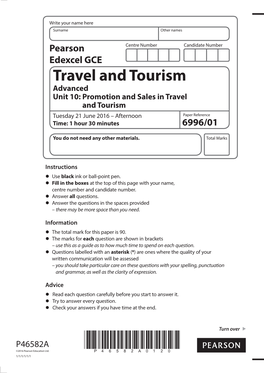 Travel and Tourism Advanced Unit 10: Promotion and Sales in Travel and Tourism Tuesday 21 June 2016 – Afternoon Paper Reference Time: 1 Hour 30 Minutes 6996/01