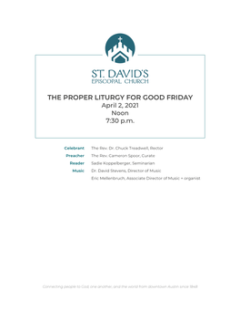 THE PROPER LITURGY for GOOD FRIDAY April 2, 2021 Noon 7:30 P.M