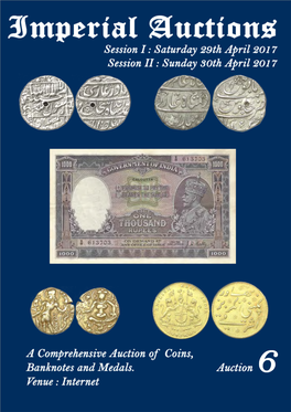 Auction No 6 Session I Saturday, 29 April 2017 04:30 Pm Onwards Session II Sunday, 30 April 2017 11:00 Am Onwards