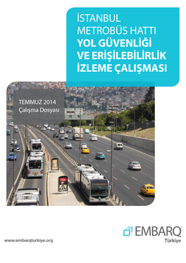 Istanbul Metrobüs Hatti Yol Güvenliği Ve Erişilebilirlik Izleme Çalişmasi