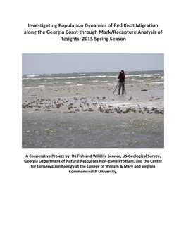 Investigating Population Dynamics of Red Knot Migration Along the Georgia Coast Through Mark/Recapture Analysis of Resights: 2015 Spring Season