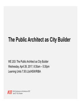 The Public Architect As City Builder