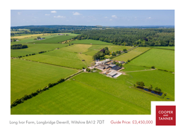 Long Ivor Farm, Longbridge Deverill, Wiltshire BA12 7DT Guide Price: £3,450,000