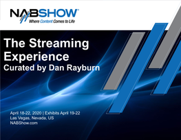 The Streaming Experience Curated by Dan Rayburn