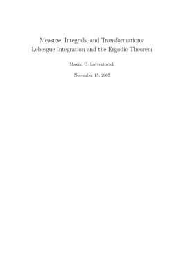 Measure, Integrals, and Transformations: Lebesgue Integration and the Ergodic Theorem