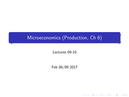 Microeconomics (Production, Ch 6)