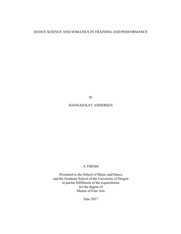 DANCE SCIENCE and SOMATICS in TRAINING and PERFORMANCE by HANNAH KAY ANDERSEN a THESIS Presented to the School of Music and Danc
