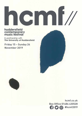 Hcmf.Co.Uk Box Office 01484 430528 #Hcmf2019 Friday 15 – Sunday 24