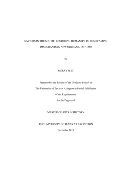 SAVIORS in the SOUTH: RESTORING HUMANITY to IRISH FAMINE IMMIGRANTS in NEW ORLEANS, 1847-1880 by MERRY JETT Presented to the F