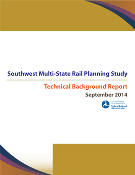 Southwest Multi-State Rail Planning Study Technical Background Report September 2014