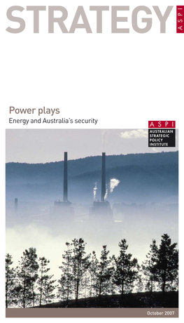 Power Plays Power Plays Energy and Australia’S Security Energy and Australia’S Security ASPI