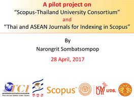 A Pilot Project on “Scopus-Thailand University Consortium” and “Thai and ASEAN Journals for Indexing in Scopus”