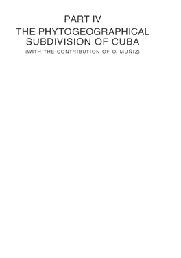 Part Iv the Phytogeographical Subdivision of Cuba (With the Contribution of O