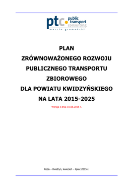 Plan Zrównoważonego Rozwoju Publicznego Transportu Zbiorowego Dla Powiatu Kwidzyńskiego Na Lata 2015-2025