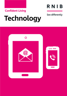 Technology About This Guide If You Have Sight Loss, and Little Or No Experience with Technology, This Guide Can Help You