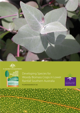 Developing Species for Woody Biomass Crops in Lower Rainfall Southern Australia Australia F FLORASEARCH 3A